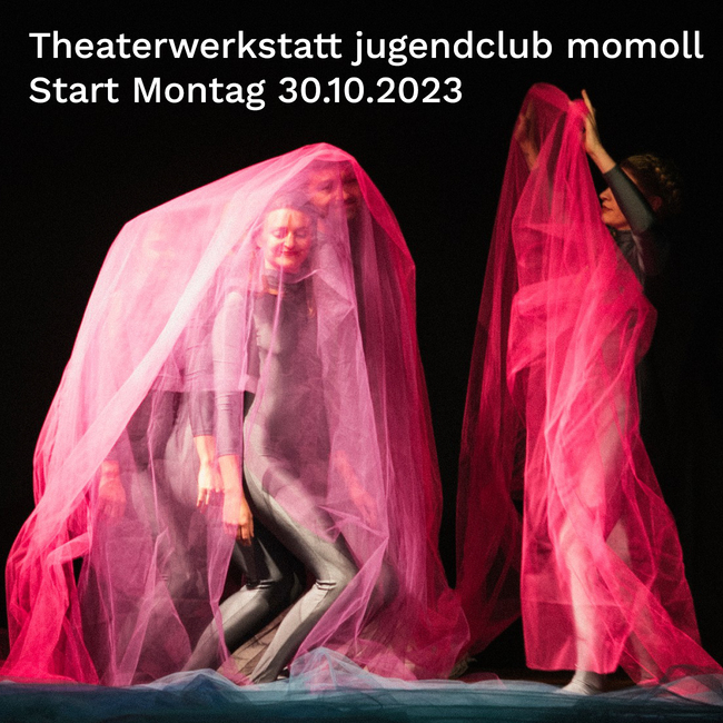 Theater spielen - Theaterwerkstatt jugendclub momoll